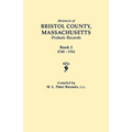 Abstracts of Bristol County, Massachusetts, Probate Records. Book 2, 1745-1762