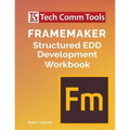 FrameMaker Structured EDD Development Workbook (2020 Edition) - Paperback