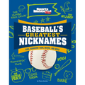Baseball's Greatest Nicknames: Babe, Hammerin' Hank, Mookie, and More! - Paperback