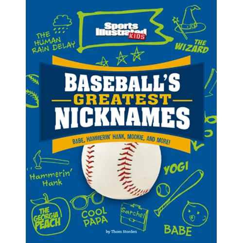 Baseball's Greatest Nicknames: Babe, Hammerin' Hank, Mookie, and More! - Paperback