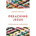 Preaching Jesus: Postcolonial Approaches - Hardcover