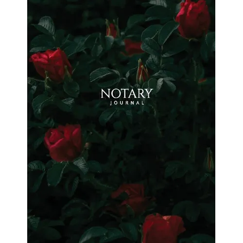 Notary Journal: Public Record Book for Women, Logbook for Notarial Acts, 390 Entries, A4, Red Roses Cover