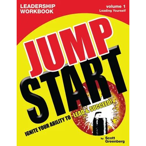 The Jump Start Leadership Workbook Volume 1: Leading Yourself - Paperback