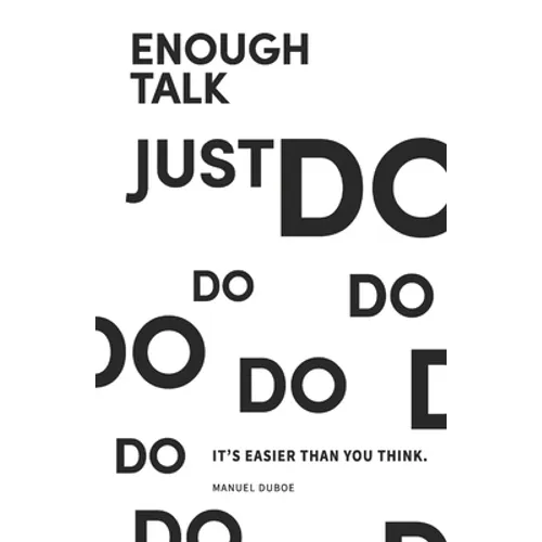 Enough Talk Just Do: How to turn your ideas into realities - Paperback