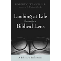Looking at Life Through a Biblical Lens: A Scholar's Reflections - Hardcover