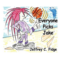 Everyone Picks Jake - Hardcover
