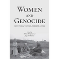 Women and Genocide: Survivors, Victims, Perpetrators