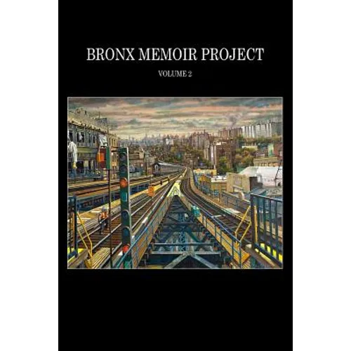 Bronx Memoir Project - Volume 2 - Paperback