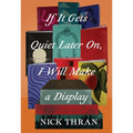 If It Gets Quiet Later On, I Will Make a Display - Paperback
