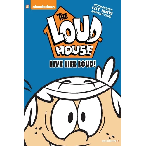 The Loud House #3: Live Life Loud - Hardcover