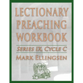 Lectionary Preaching Workbook, Series IX, Cycle C - Paperback