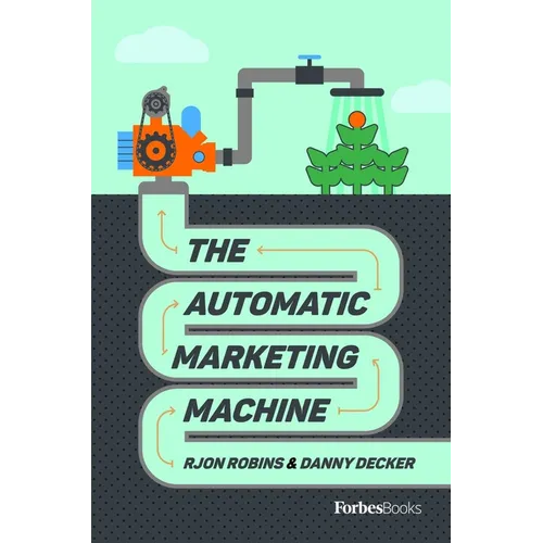 The Automatic Marketing Machine - Hardcover