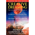 Creative Dreaming: Plan and Control Your Dreams to Develop Creativity Overcome Fears Solve Proble - Paperback
