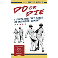 Do or Die: A Supplementary Manual on Individual Combat - Paperback