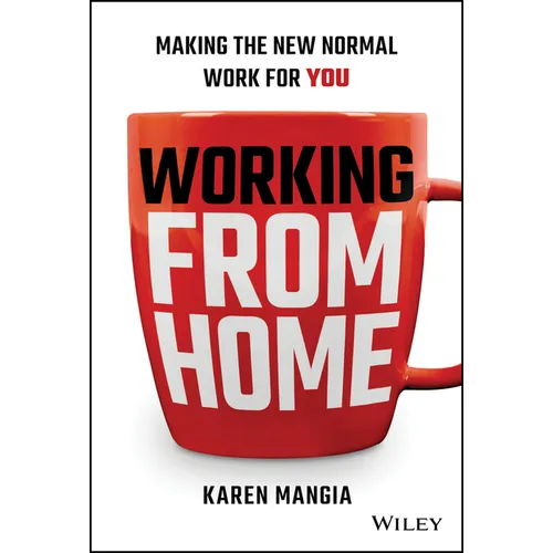 Working from Home: Making the New Normal Work for You - Hardcover