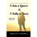 I Am a Queer & I Talk to Bees: Introducing Witchy Me - Paperback