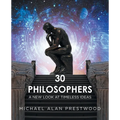 30 Philosophers: A New Look at Timeless Ideas - Paperback