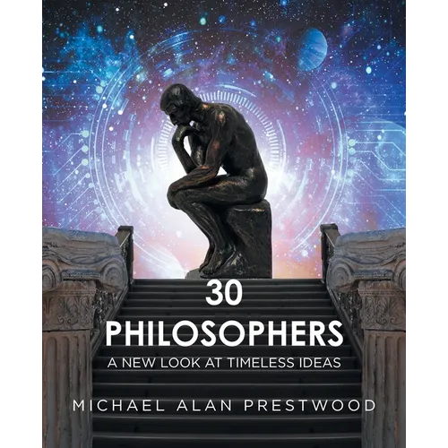 30 Philosophers: A New Look at Timeless Ideas - Paperback