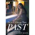 Peace from the Past: Finding The Light To Freedom Through Forgiveness - Paperback