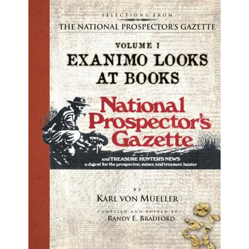 Selections From The National Prospector's Gazette Volume 1: Exanimo Looks at Books