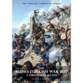 Special Campaign Series: THE RUSSO-TURKISH WAR 1877: A Strategical Sketch