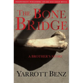 The Bone Bridge: A Brother's Story - Paperback