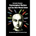Psychological Warfare and the New World Order: The Secret War Against the American People