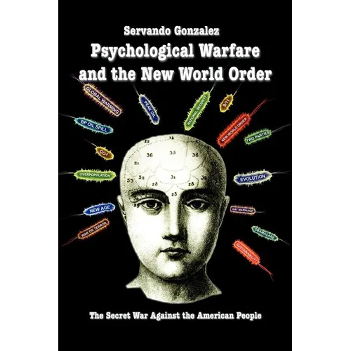 Psychological Warfare and the New World Order: The Secret War Against the American People