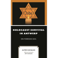 Holocaust Survival in Antwerp: On Foreign Soil - Hardcover