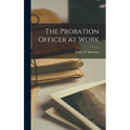 The Probation Officer at Work