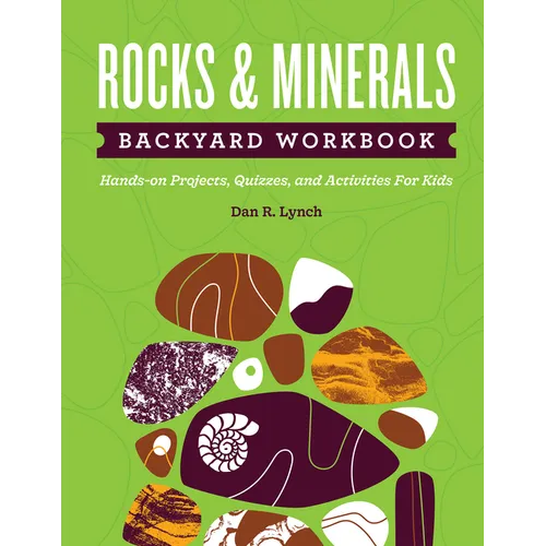 Rocks & Minerals Backyard Workbook: Hands-On Projects, Quizzes, and Activities for Kids - Paperback