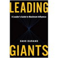 Leading Giants: A Leader's Guide to Maximum Influence - Hardcover