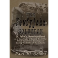 The "Newfyjohn" Solution: St. John's, Newfoundland as a Case Study of Second World War Allied Naval Base Development During the Battle of the Atlantic