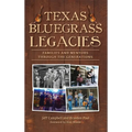 Texas Bluegrass Legacies: Families and Mentors Through the Generations