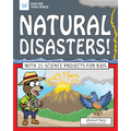 Natural Disasters!: With 25 Science Projects for Kids - Paperback