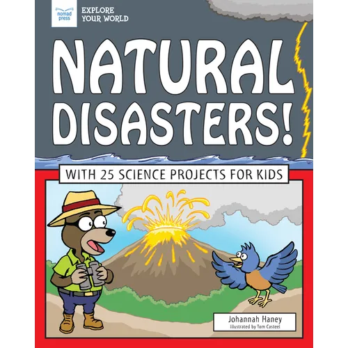 Natural Disasters!: With 25 Science Projects for Kids - Paperback