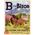 B Is for Bison: A National Parks Primer - Board Book