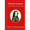 Deborah Sampson: The Girl Who Went to War