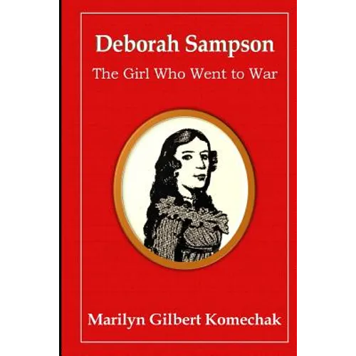 Deborah Sampson: The Girl Who Went to War