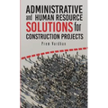 Administrative and Human Resource Solutions for Construction Projects - Paperback