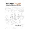 Soomaali Mi'yaa?: Exploring Somalinimo in South Africa - Paperback