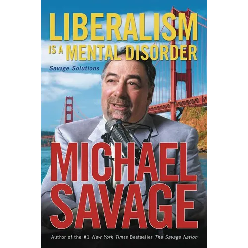 The Liberalism Is a Mental Disorder: Savage Solutions - Paperback