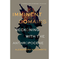Imminent Domains: Reckoning with the Anthropocene Volume 14 - Paperback