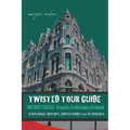 Twisted Tour Guide Northern Virginia: Alexandria-Fredericksburg-Richmond