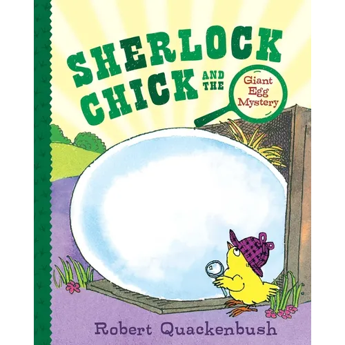Sherlock Chick and the Giant Egg Mystery - Hardcover