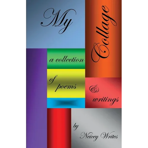 My Collage: a collection of poems & writings - Paperback