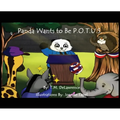 Panda Wants To Be P.O.T.U.S. - Hardcover