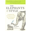 The Elephants of Style: A Trunkload of Tips on the Big Issues and Gray Areas of Contemporary American English - Paperback