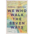 We Who Walk the Seven Ways: A Memoir - Paperback
