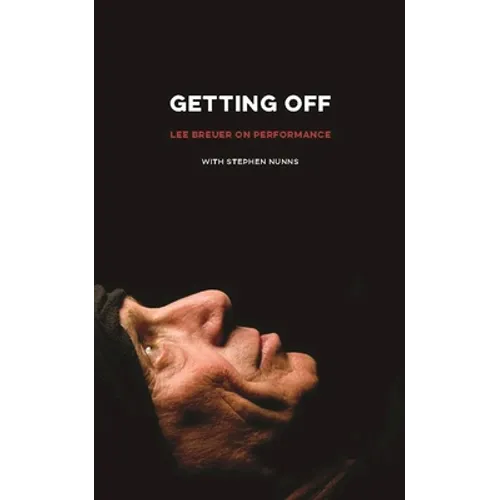 Getting Off: Lee Breuer on Performance - Paperback